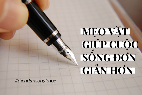 Nếu biết sớm hơn những mẹo nhỏ này, cuộc sống của bạn sẽ đơn giản hơn nhiều